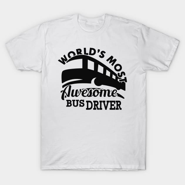 Bus Driver - World's most awesome bus driver T-Shirt by KC Happy Shop